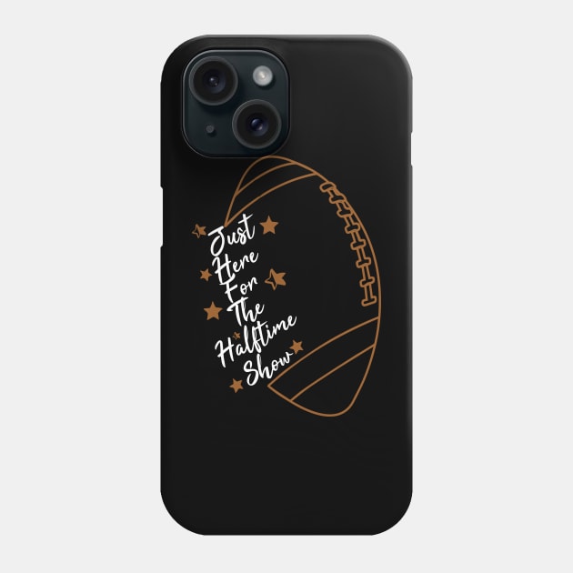 Just Here For The Halftime Show Phone Case by NoBreathJustArt