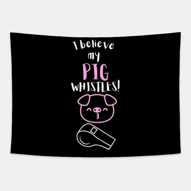 I Believe My Pig Whistles! Tapestry by maxdax