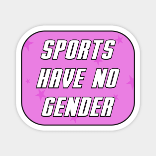 Sports Have No Gender Magnet