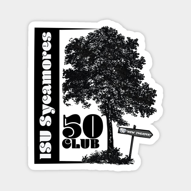 ISU Sycamore Theater 50 Club (B/W Design) Magnet by i4ni Studio