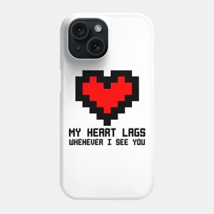 Gaming Pixel Heart Typography "My Heart Lags Whenever I See You" Phone Case