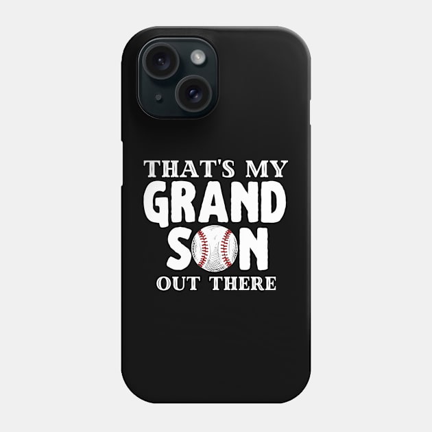 That's My Grandson Out There, Cute Baseball Fan Phone Case by JustBeSatisfied