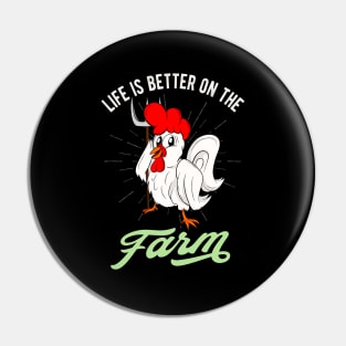 Chicken Life is better on the Farm Rooster Pin