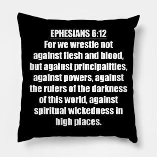 Ephesians 6:12 King James Version Bible Verse Typography Pillow