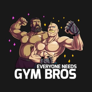 everyone needs gymbros T-Shirt