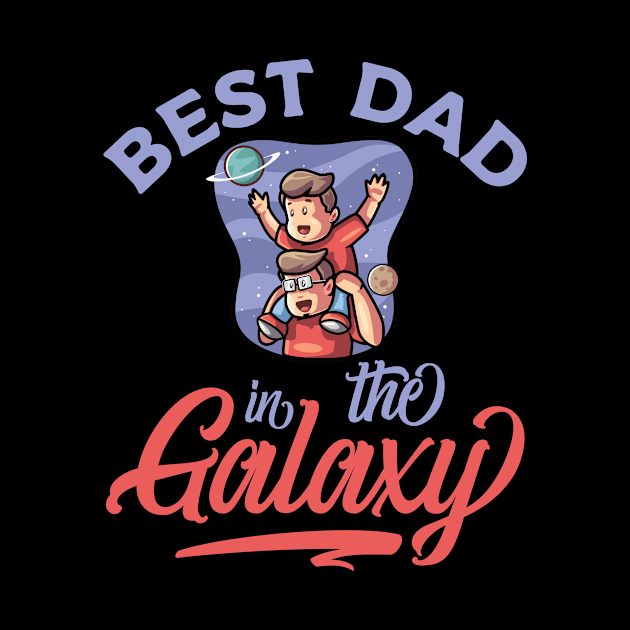 Best Dad In The Galaxy by My Tribe Apparel