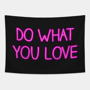 Do What You Love Neon Sign Tapestry