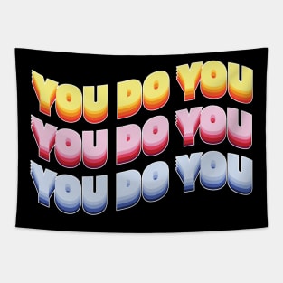 You do you! Tapestry