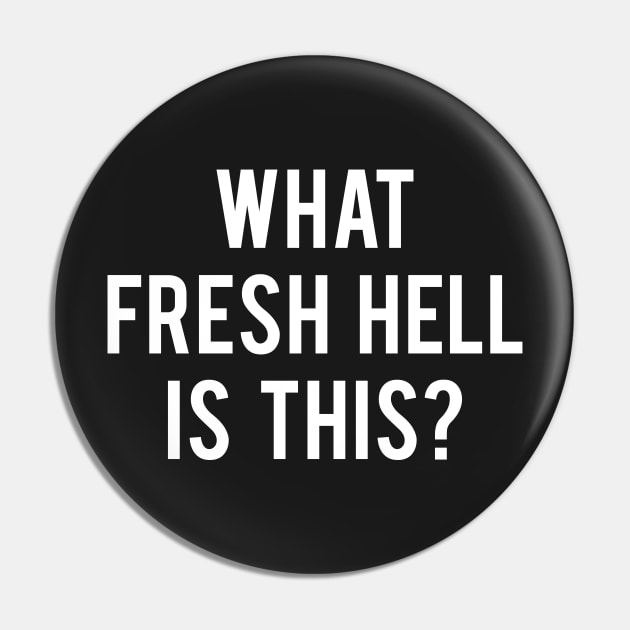 What Fresh Hell Is This? - Scream Queens Pin by MoviesAndOthers