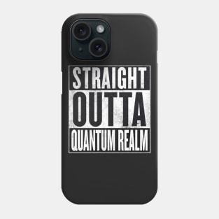 Ant-Man - Straight Outta Quantum Realm Phone Case