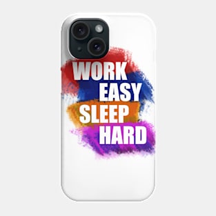 Work easy sleep hard Phone Case