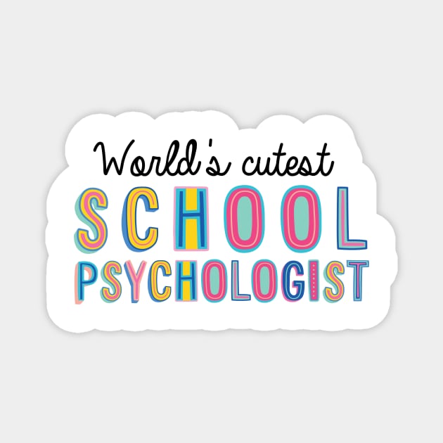 School Psychologist Gifts | World's cutest School Psychologist Magnet by BetterManufaktur
