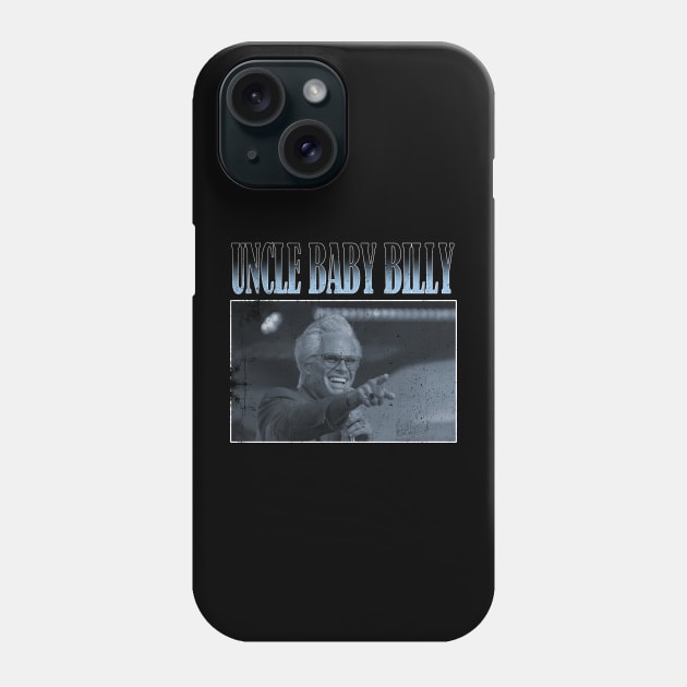 uncle baby billy Phone Case by Bread Barcc