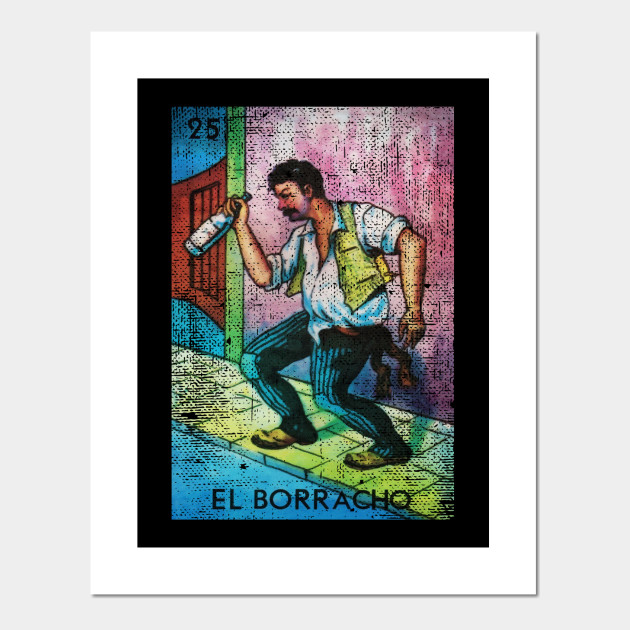 El Borracho Mexican Loteria Bingo Card Loteria Card Posters And Art Prints Teepublic ¿sabes cómo participar en la lotería de visas de diversidad? teepublic