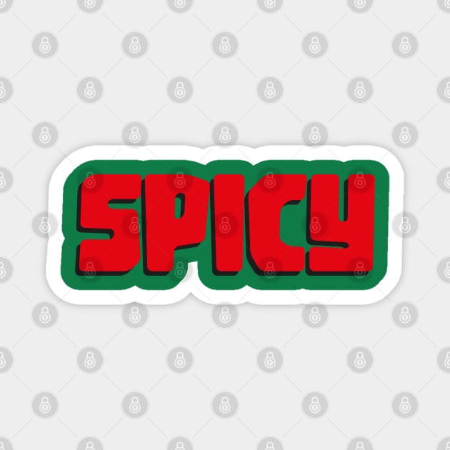 TOO SPICY Magnet by EdsTshirts