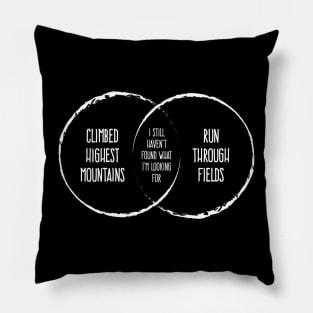 I Still Haven't Found What I'm Looking For Venn Diagram Pillow