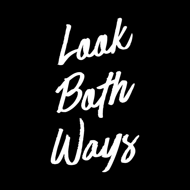 Look Both Ways (v1) by bluerockproducts