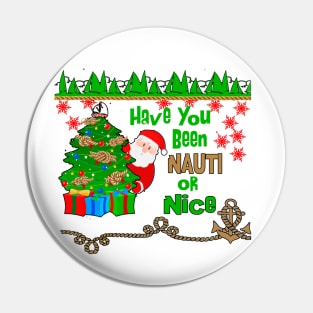 Santa Asks Have You Been Nauti or Nice Pin