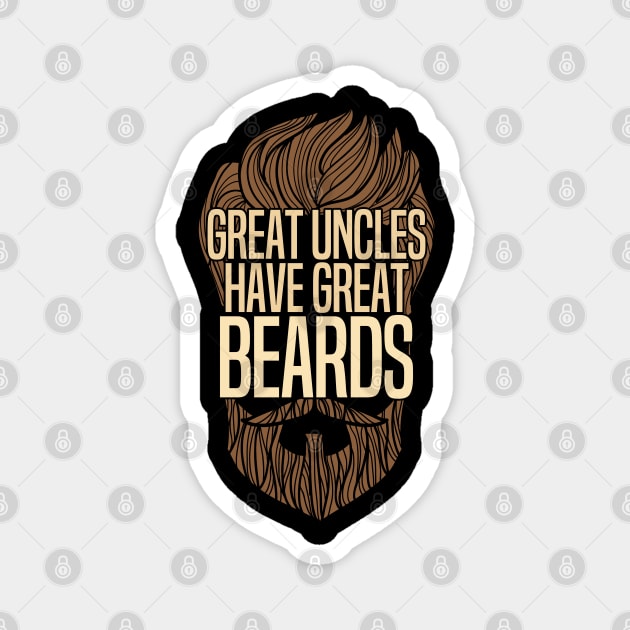 Uncle - Great Uncles Have Great Beards Magnet by Kudostees