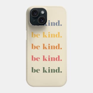 Be Kind Phone Case