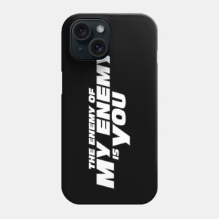 The Enemy of My Enemy is You Phone Case