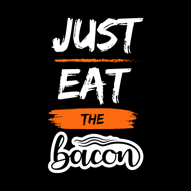 Just Eat the Bacon by Createdreams