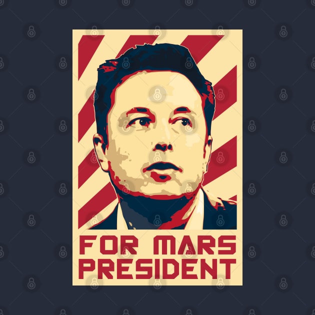 Elon For Mars President by Nerd_art