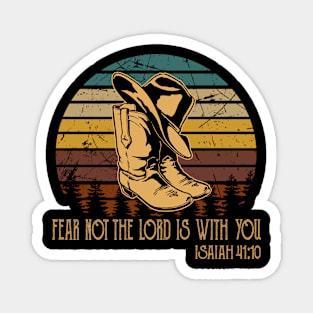 Fear Not The Lord Is With You Cowboy Boots Magnet