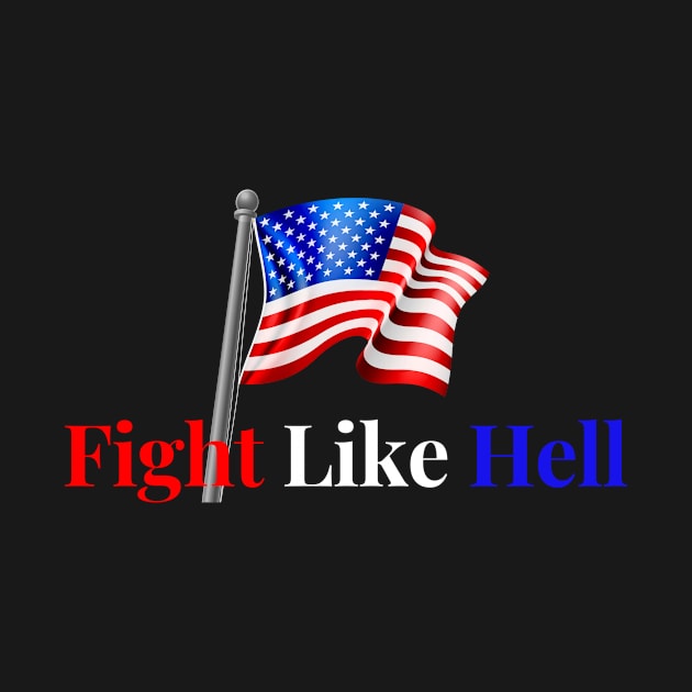 Fight like hell - America by Fabled Rags 