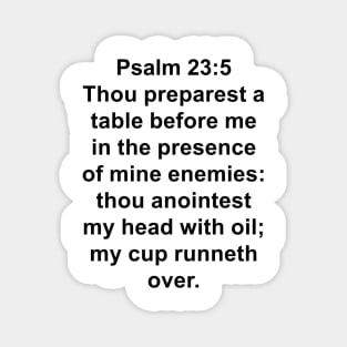 Psalm 23:5  King James Version (KJV) Bible Verse Typography Magnet