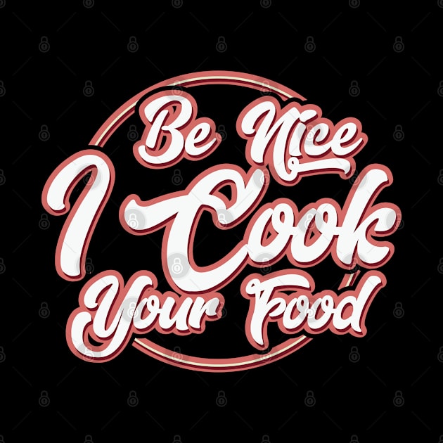 Be nice I cook your Food by schmomsen