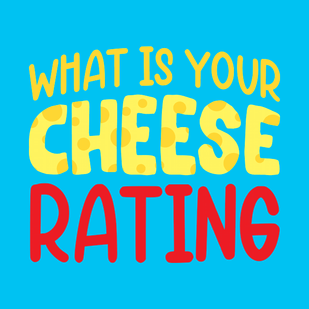 "What's Your Cheese Rating?" by Musicals With Cheese