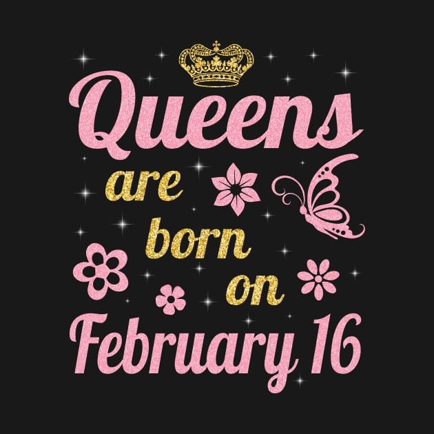 Happy Birthday To Me You Nana Mommy Aunt Sister Wife Daughter Niece Queens Are Born On February 16 by joandraelliot