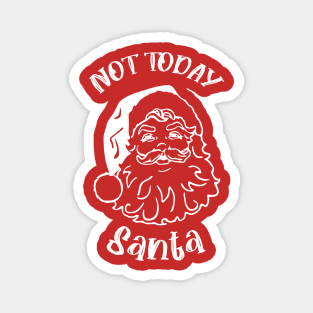 Not-Today-Santa Magnet