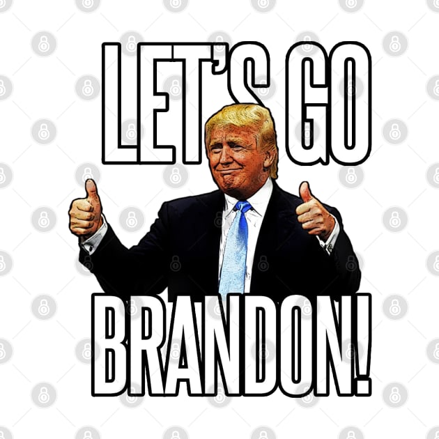 lets go brandon like trump by NelsonPR