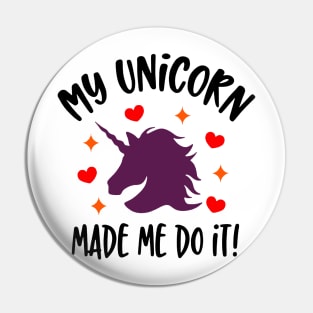 my unicorn made me do it Pin