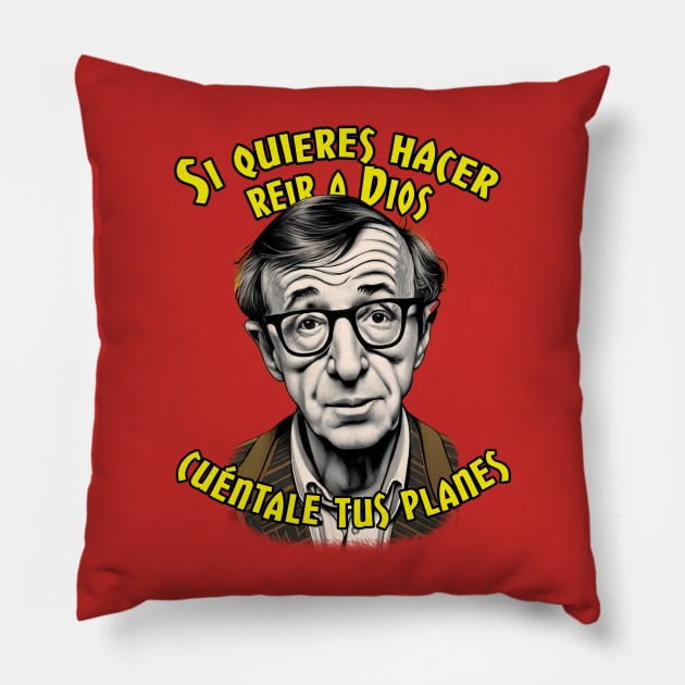 Si quieres hacer reir a Dios cuéntale tus planes Pillow by Henry Drae