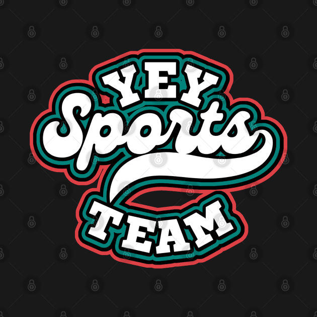 Yey Sports Team. by FullOnNostalgia