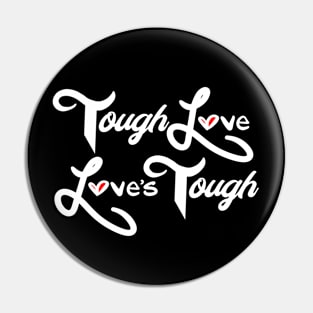 ToughLoveLovesTough Pin