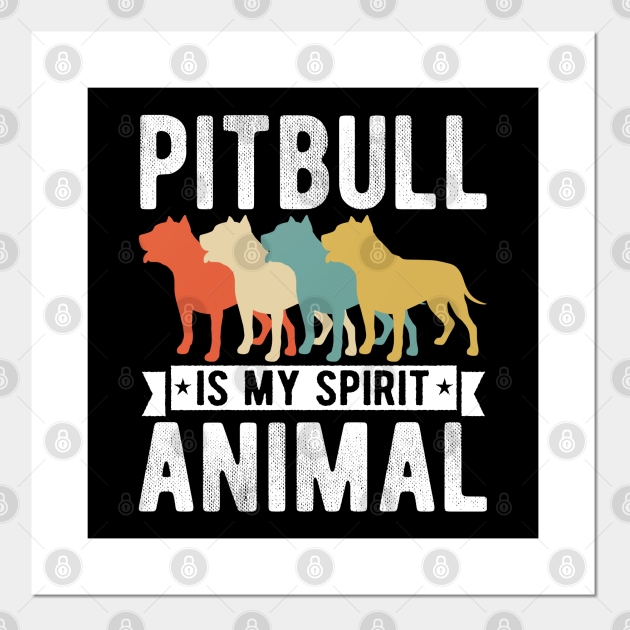My Spirit Animal Is Pitbull Vintage Pet Pitbull Dog Gift Animal Rescue Lover - Pitbull - Posters and Art Prints | TeePublic My Spirit Animal Is Pitbull Vintage Pet Pitbull Dog Gift Animal Rescue Lover - Pitbull - Posters and Art Prints | TeePublic
