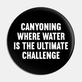 Canyoning Where Water is the Ultimate Challenge Pin