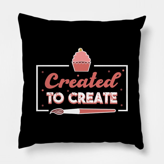 Artist Created To Create Pillow by TheBestHumorApparel