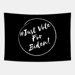 Just Vote For Biden!- Stylish Minimalistic Political Tapestry