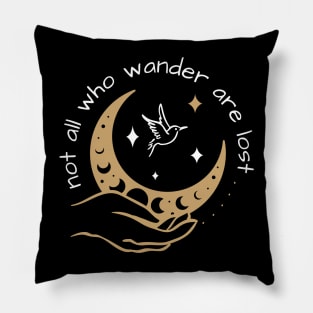 Not All Who Wander are Lost Pillow