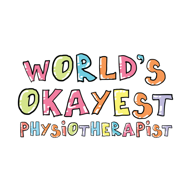 World's Okayest Physiotherapist Gift Idea by BetterManufaktur