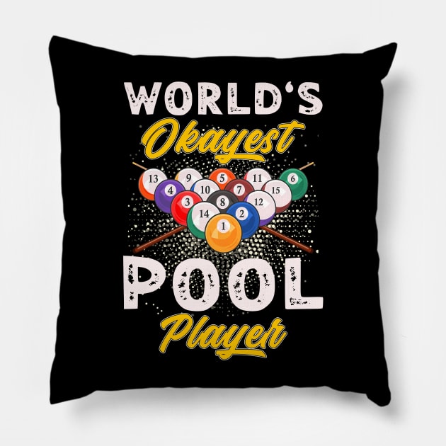 World's Okeyest Pool Player Billiards Pillow by Quotes NK Tees