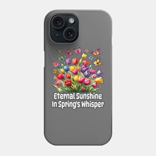 Eternal Sunshine with colorful Tulips bloom and Butterflies floral garden Blossoms flowers in Spring's Whisper Phone Case