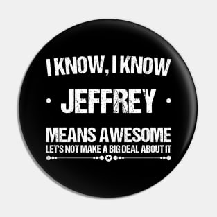 Best Jeffrey Ever, Awesome Jeffrey Name Personalized Birthday Gift Pin