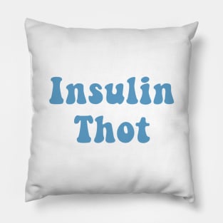 Insulin Thot Pillow