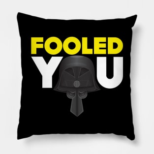 Fooled You - Dark Helmet Spaceballs - Yellow & White letters Pillow
